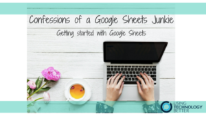 Confessions of a Google Sheets Junkie