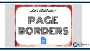 How to create page borders in Google Docs - Using Technology Better