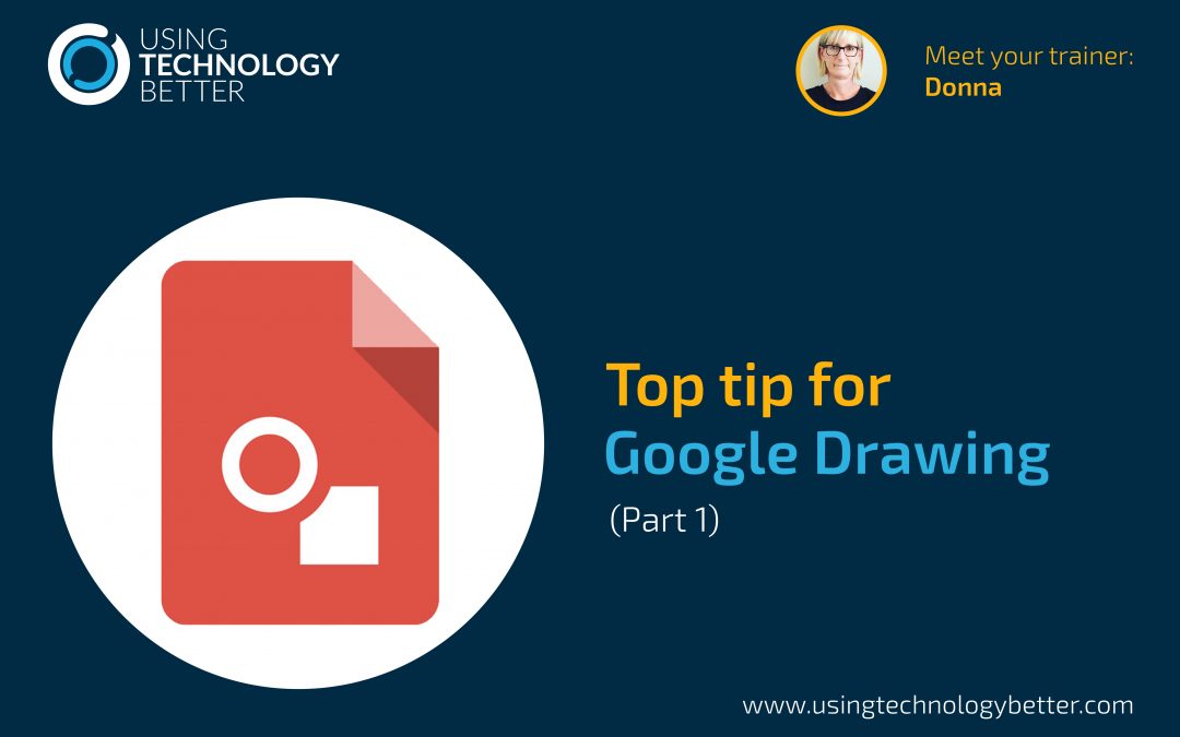 Top Tip for Google Drawings Part 1 with Donna