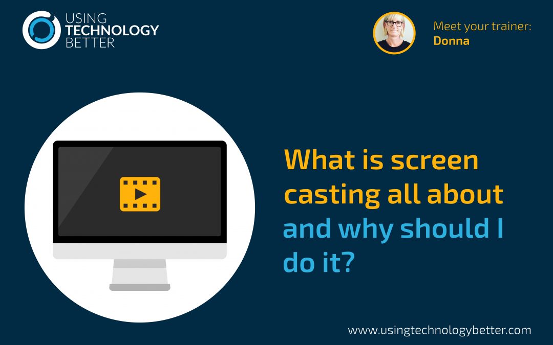 What is screencasting all about and why should I do it?