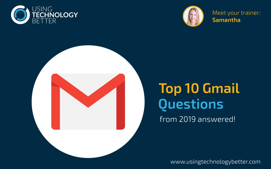 Our top 10 Gmail questions from 2019 answered!