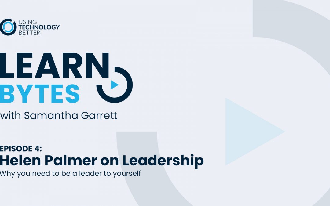 LearnBytes episode #4 – Helen Palmer: Why you need to be a leader to yourself
