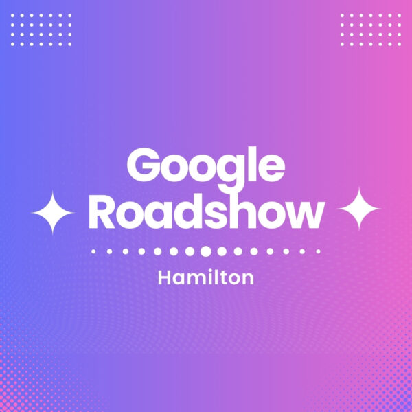 Google Roadshow Tour – Hamilton